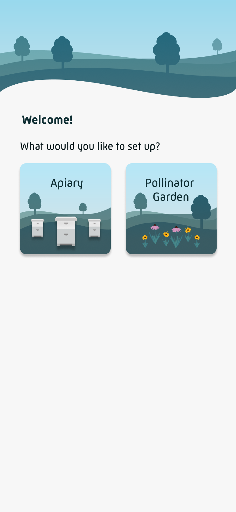 Welcome screen, choose Apiary or Pollinator Garden